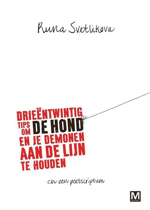 Foto van Drieëntwintig tips om de hond en je demonen aan de lijn te houden - runa svetlikova - ebook (9789460687785)