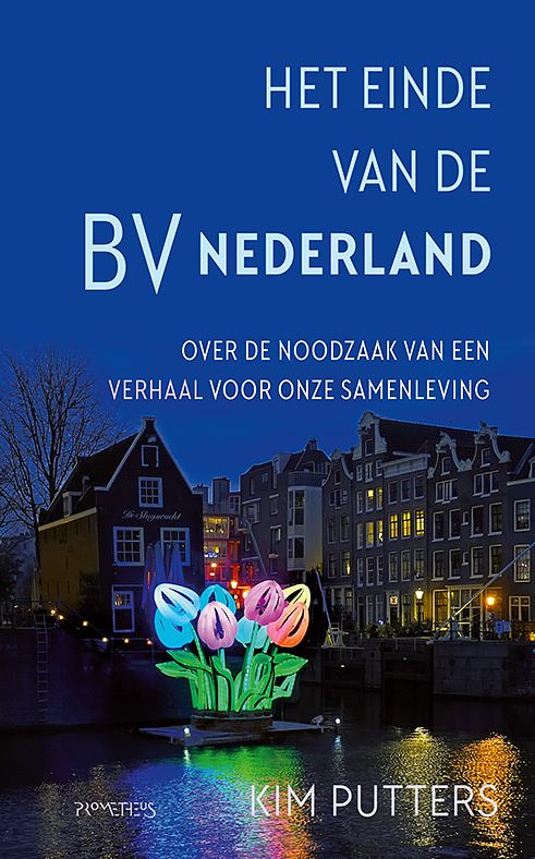 Foto van Het einde van de bv nederland - kim putters - paperback (9789044651539)