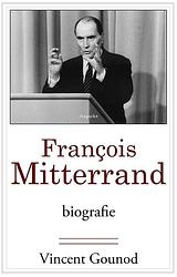 Foto van Francois mitterrand - vincent gounod - ebook (9789464624236)