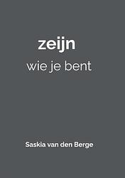 Foto van Zeijn wie je bent - saskia van den berge - paperback (9789464352856)