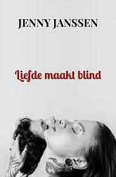 Foto van Liefde maakt blind - jenny janssen - paperback (9789464851601)