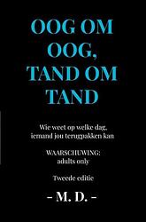 Foto van Oog om oog, tand om tand - m. d. - ebook