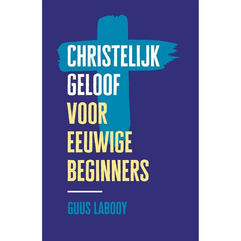 Foto van Christelijk geloof voor eeuwige beginners