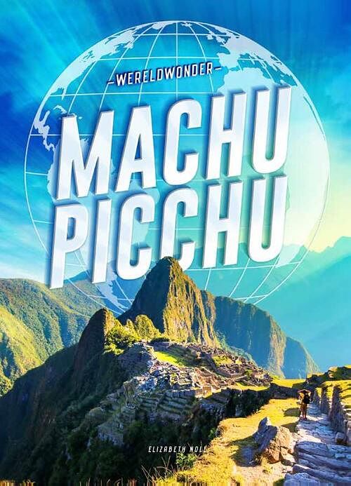 Foto van Machu picchu - elizabeth noll - hardcover (9789464392531)