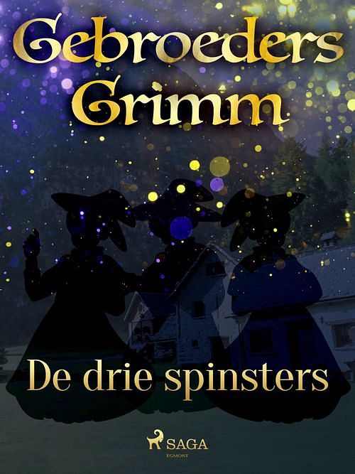 Foto van De drie spinsters - de gebroeders grimm - ebook