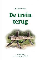 Foto van De trein terug - ronald witjas - paperback (9789464801767)