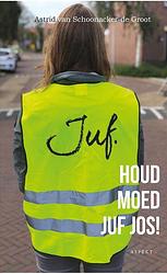 Foto van Houd moed juf jos! - astrid van schoonacker - paperback (9789464240177)