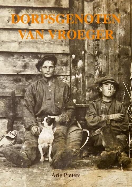 Foto van Dorpsgenoten van vroeger - arie pieters - paperback (9789403657509)