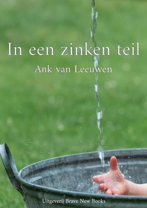 Foto van In een zinken teil - ank van leeuwen - paperback (9789464651188)