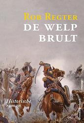 Foto van De welp brult glb - rob regter - paperback (9789464628142)