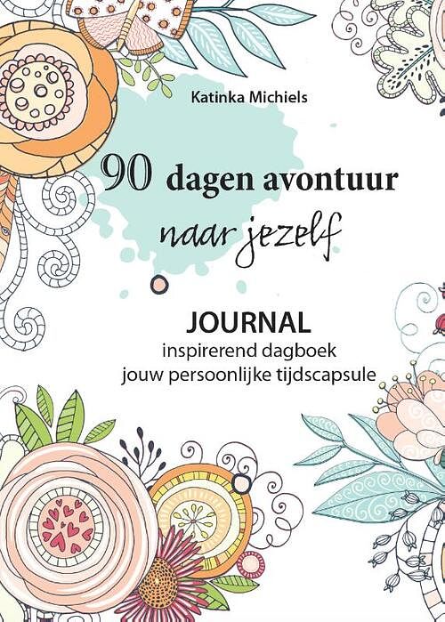 Foto van 90 dagen avontuur naar jezelf - katinka michiels - hardcover (9789493222298)