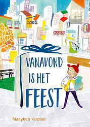 Foto van Vanavond is het feest - maayken koolen - hardcover (9789045128184)