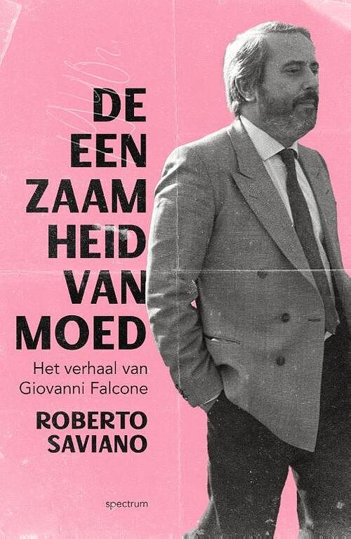 Foto van De eenzaamheid van moed - roberto saviano - paperback (9789000385980)