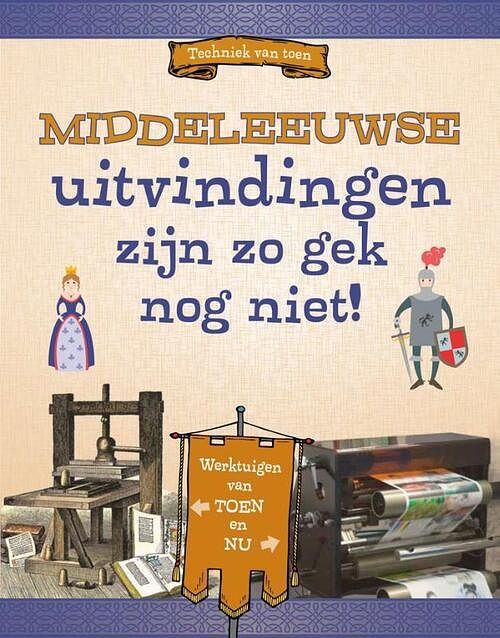 Foto van Middeleeuwse uitvindingen zijn zo gek nog niet! - megan peterson - hardcover (9789464393057)