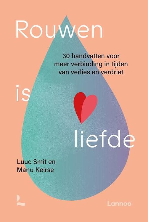 Foto van Rouwen is liefde - luuc smit, manu keirse - paperback (9789401496933)