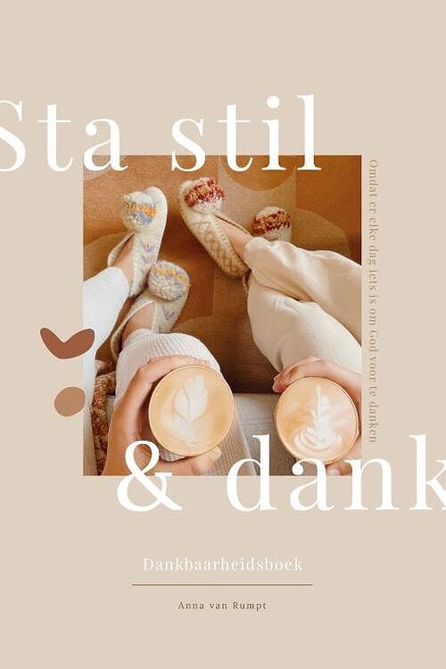 Foto van Sta stil & dank - anna van rumpt - hardcover (9789464250497)