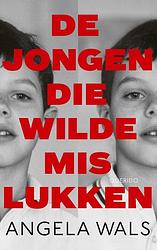 Foto van De jongen die wilde mislukken - angela wals - ebook (9789021416755)