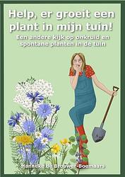 Foto van Help, er groeit een plant in mijn tuin! - hanneke de brouwer-boemaars - paperback (9789083247403)