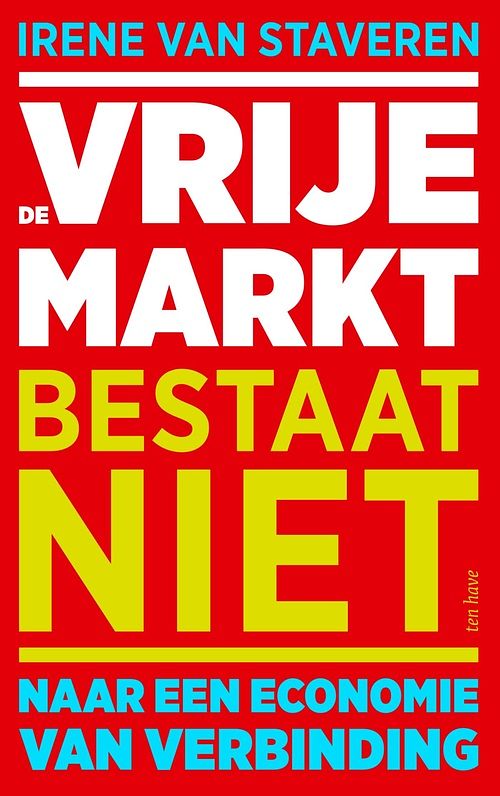 Foto van De vrije markt bestaat niet - irene van staveren - ebook