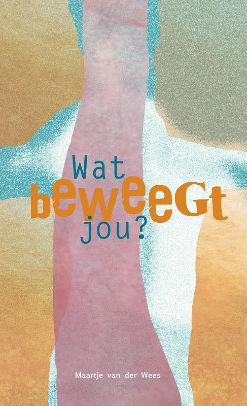 Foto van Wat beweegt jou? - maartje van der wees - paperback (9789492326652)