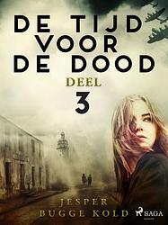 Foto van De tijd voor de dood - deel 3 - jesper bugge kold - ebook