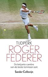 Foto van Tijdperk roger federer - sander collewijn - paperback (9789026358999)