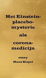 Foto van Het einstein-placebo-mysterie als corona-medicijn - hans siepel - paperback (9789463653190)