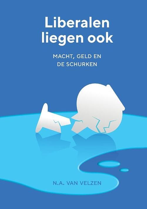 Foto van Liberalen liegen ook - soft cover - n.a. van velzen - paperback (9789464068603)