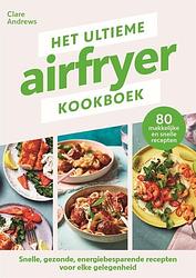Foto van Het ultieme airfryer kookboek - clare andrews - paperback (9789464042887)