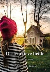 Foto van Destructieve liefde - helma van der kuilen - paperback (9789463653695)