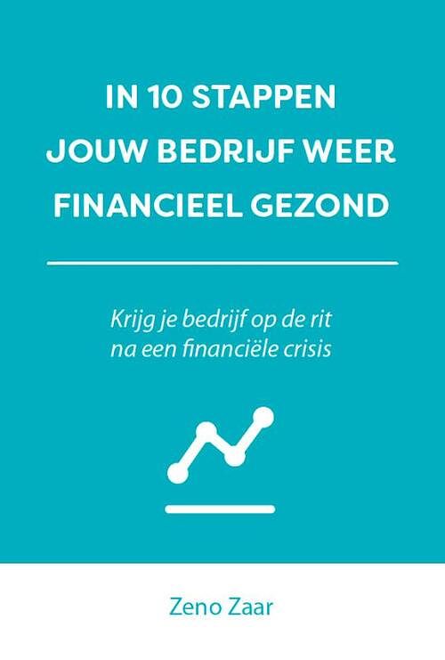 Foto van In 10 stappen je bedrijf weer financieel gezond - zeno zaar - paperback (9789493222151)