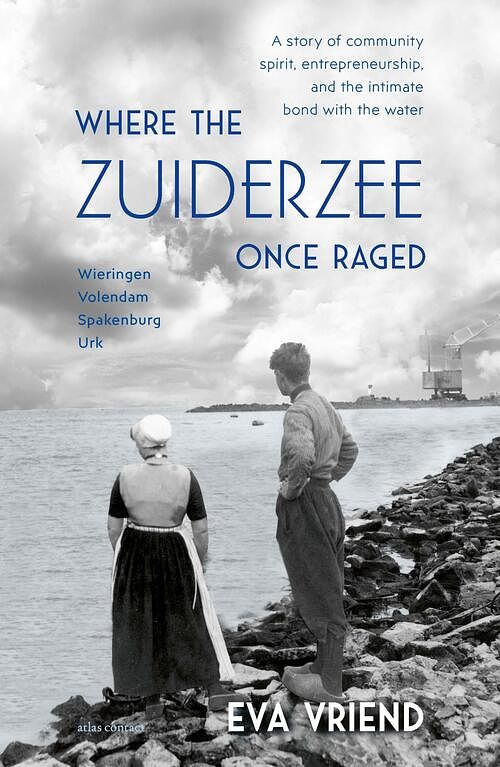 Foto van Where the zuiderzee once raged - eva vriend - ebook (9789045046433)