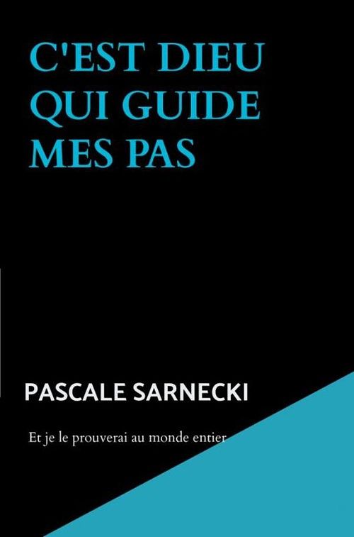 Foto van C'est dieu qui guide mes pas - pascale sarnecki - ebook