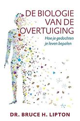 Foto van De biologie van de overtuiging - bruce h. lipton - ebook (9789020213485)