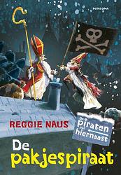 Foto van De piraten van hiernaast - de pakjespiraat - reggie naus - ebook (9789021675152)