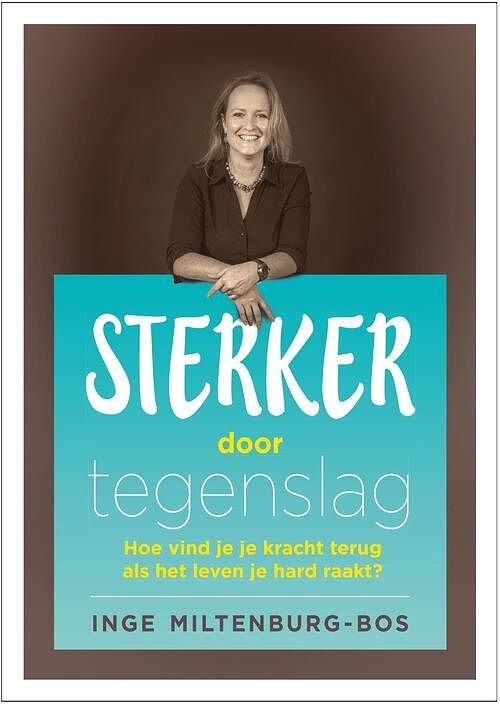 Foto van Sterker door tegenslag - inge miltenburg-bos - ebook (9789492883049)