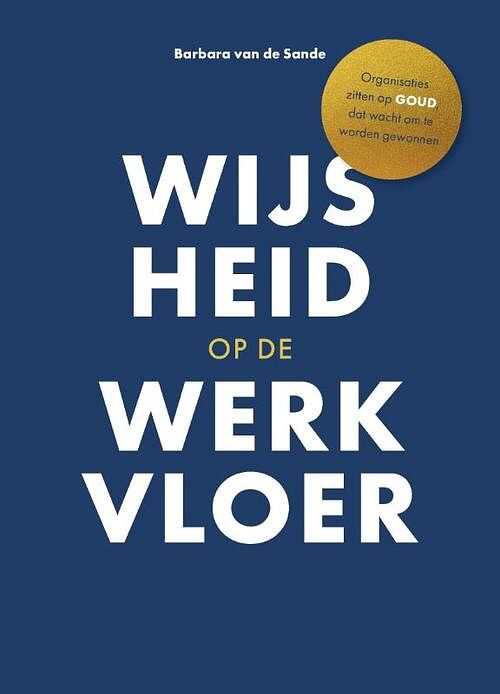 Foto van Wijsheid op de werkvloer - barbara van de sande - paperback (9789464810813)