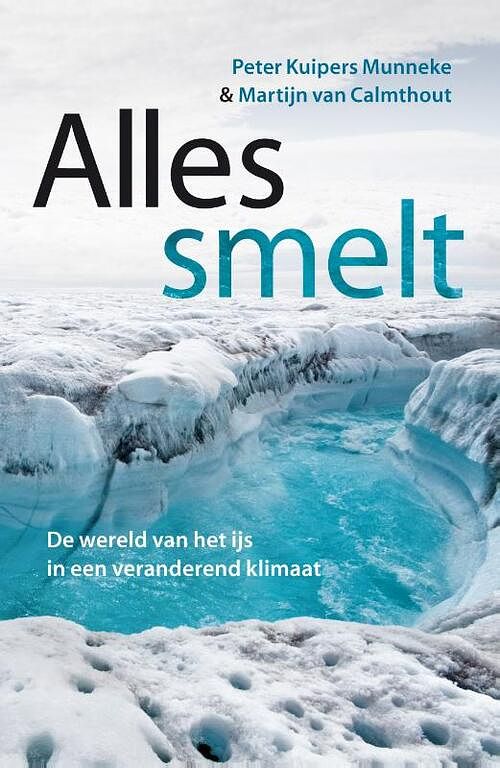 Foto van Alles smelt - martijn van calmthout, peter kuipers munneke - paperback (9789088031199)