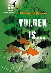 Foto van Volgen is... gids voor de gidsen 4 - corjan matsinger, josé korsaan - paperback (9789463692373)