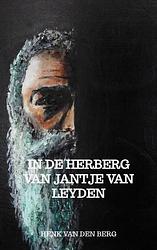 Foto van In de herberg van jantje van leyden - henk van den berg - paperback (9789402180749)
