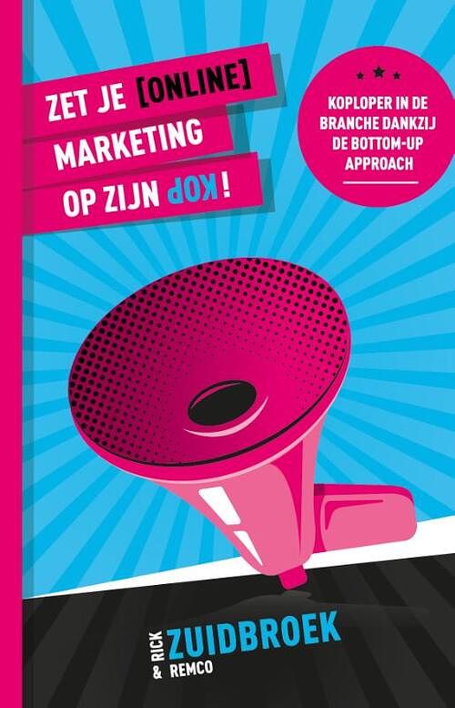 Foto van Zet je (online) marketing op zijn kop! - remco zuidbroek, rick zuidbroek - paperback (9789090369037)