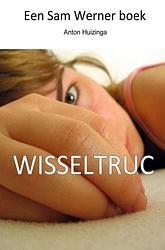 Foto van Wisseltruc - anton huizinga - ebook