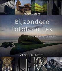 Foto van Bijzondere fotolocaties in nederland en omstreken - jeroen jazet - paperback (9789463562331)