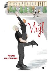 Foto van Vrij! - mirjam kik pollemans - paperback (9789464687538)