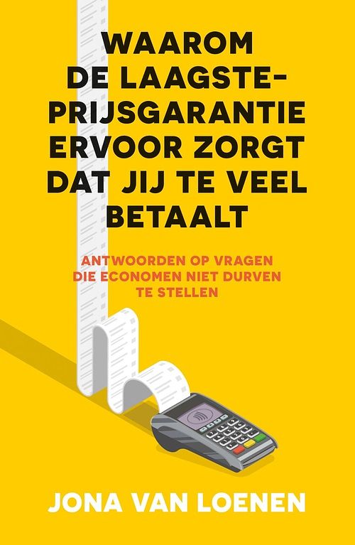 Foto van Waarom de laagsteprijsgarantie ervoor zorgt dat jij te veel betaalt - jona van loenen - ebook