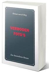 Foto van Verboden foto'ss - h. van de berg - paperback (9789085481492)