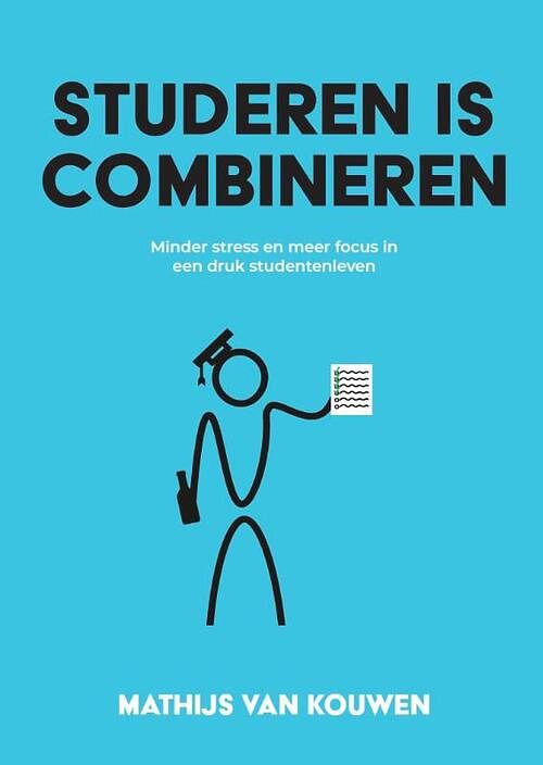 Foto van Studeren is combineren - mathijs van kouwen - paperback (9789083326139)