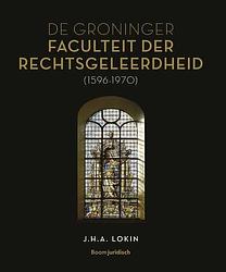 Foto van De groninger faculteit der rechtsgeleerdheid (1596-1970) - j.h.a. lokin - ebook (9789460941863)