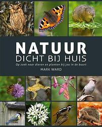 Foto van Natuur dicht bij huis - mark ward - paperback (9789036642330)