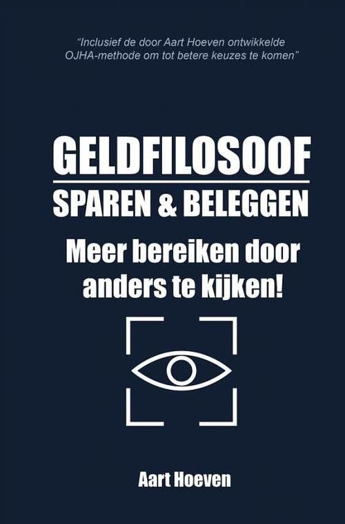 Foto van Geldfilosoof. sparen & beleggen. meer bereiken door anders te kijken! - aart hoeven - paperback (9789403668482)